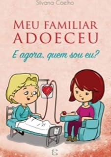 Livro Meu familiar adoeceu. E agora, quem sou eu?