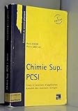 Chimie Sup PCSI: Classes préparatoires aux grandes écoles scientifiques & premier cycle universita by 