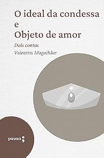 Livro O ideal da condessa e Objeto de amor: Dois contos de Valentim Magalhães