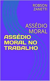 Livro ASSÉDIO MORAL NO TRABALHO: ASSÉDIO MORAL