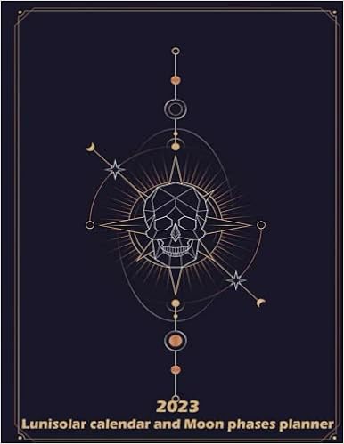 Luni Solar Calendar 2023 2023 Lunisolar Calendar And Moon Phases Planner: Includes Calendar Of Lunar  Phases | Full And New Moon Rituals Pages | Weekly Layout With Time-Blocking  | Monthly To-Do Lists And Planning: Amazon.co.uk: Sagdaoui,