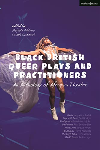 Black British Queer Plays and Practitioners: An Anthology of Afriquia Theatre:…