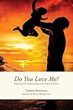 Do You Love Me?: Exploring Our Relationships with God and Others by 