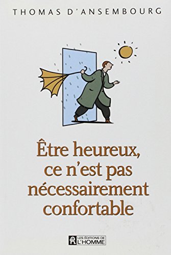 Être heureux, ce n'est pas nécessairement confortable