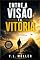 Livro Entre a Visão e a Vitória: Princípios Eternos para uma Vida de Sucesso (Vencendo Juntos: Lições de Vida para o Sucesso e Felicidade)