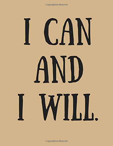 Download I Can and I Will: 100 Pages Ruled - Notebook, Journal, Diary (Large, 8.5 x 11 inches) (Daily Notebook) Download I Can and I Will: 100 Pages Ruled - Notebook, Journal, Diary (Large, 8.5 x 11 inches) (Daily Notebook)