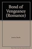 Front cover for the book Bond of Vengeance by Jessica Steele