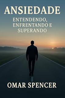 Livro Ansiedade: Entendendo, Enfrentando e Superando