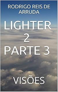 Livro LIGHTER 2 PARTE 3: VISÕES