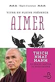 Vivre en pleine conscience : aimer by 