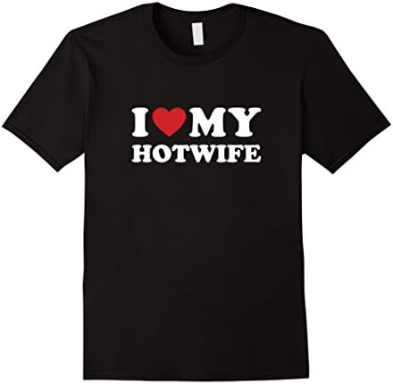 Men's I Love My Hotwife - Hot Wife Cuckold Lifestyle Shirt XL Black