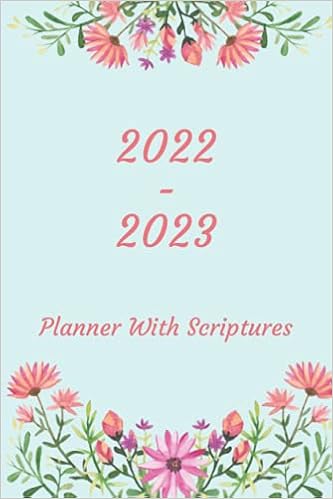 Calendrier Biblique 2023 2022-2023 Planner With Scriptures: Monthly Calendar With Bible Verses, Blue  With Flowers: Farrell, Lise: 9798526822435: Amazon.com: Books