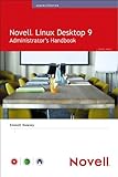 Novell Linux Desktop 9 Administrator's Handbook (Novell Press) by Emmett Dulaney