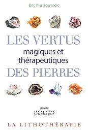 Les  vertus magiques et thérapeutiques des pierres