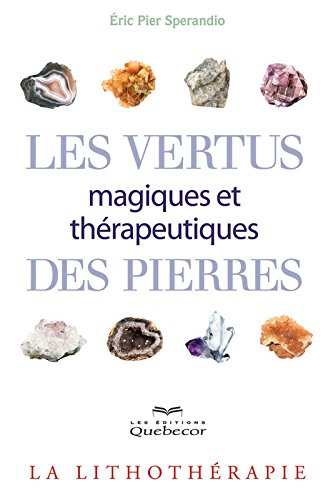 Les  vertus magiques et thérapeutiques des pierres
