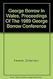 Front cover for the book George Borrow in Wales - Proceedings of the 1989 George Borrow Conference by Gillian Fenwick