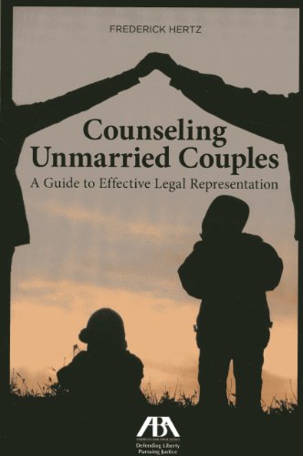 Download Counseling Unmarried Couples: A Guide to Effective Legal Representation Download Counseling Unmarried Couples: A Guide to Effective Legal Representation