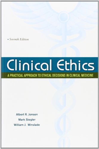 CLINICAL ETHICS: A PRACTICAL APPROACH TO ETHICAL DECISIONS IN CLINICAL MEDICINE