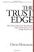 The Trust Edge: How Top Leaders Gain Faster Results, Deeper Relationships, and a Stronger Bottom Line by David Horsager (Oct 9 2012)