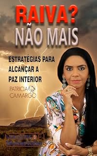 Livro RAIVA? NÃO MAIS - : ESTRATÉGIAS PARA ALCANÇAR A PAZ INTERIOR