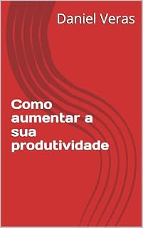 Livro Como aumentar a sua produtividade