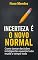 Livro Incerteza é o novo normal: Como tomar decisões inteligentes quando tudo muda o tempo todo (Pensar melhor na era digital)