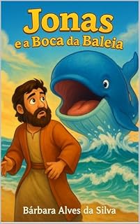 Livro Jonas e a Boca da Baleia: Uma história bíblica para crianças