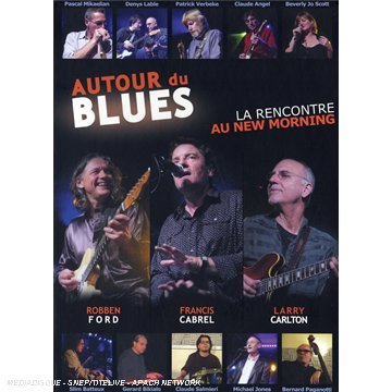 Autour Du Blues - La Rencontre Au New Morning