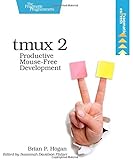 tmux 2: Productive Mouse-Free Development