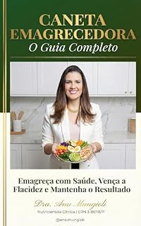 Livro Caneta Emagrecedora: O Guia Completo: Como Emagrecer com Saúde, Vencer a Flacidez e Manter o Resultado — Protocolo Baseado em Evidências Científicas