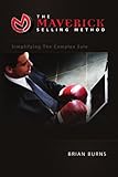 The Maverick Selling Method: Simplifying The Complex Sale cover
