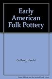 Early American Folk Pottery by 