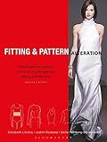 Fitting and Pattern Alteration: A Multi-Method Approach to the Art of Style Selection, Fitting, and by Elizabeth Liechty, Della Pottberg-Steineckert