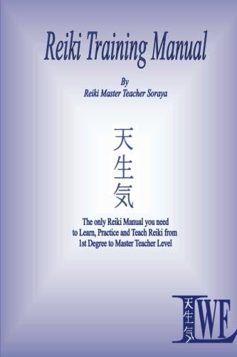 Reiki Training Manual: The only Reiki Manual you will need to Learn, Practice and Teach Reiki from 1st Degree to Master Teacher Level