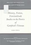 History Fiction Verisimilitude Vol. 35 : Studies in the Poetics of Gottfrieds Tristan - MHRA Texts and Dissertations, Chinca, Mark, 0947623493