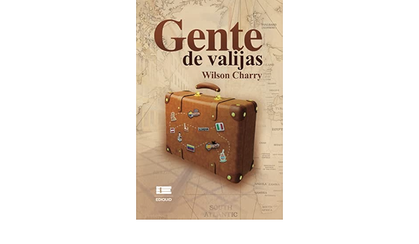 Gente de valijas (Spanish Edition): Charry, Wilson, Ígneo: 9786124848391:  Books: Amazon.com