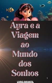 Livro Ayra e a Viagem ao Mundo dos Sonhos