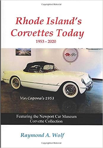 Rhode Island S Corvettes Today 1953 2020 Wolf Raymond A 9781083034144 Amazon Com Books