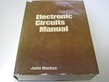 Electronic circuits manual;: Over 3,100 modern electronic circuits, complete with values of all parts, organized in 99 logical chapters for quick reference and convenient browsing
