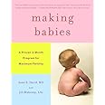 Making Babies: A Proven 3-Month Program for Maximum Fertility