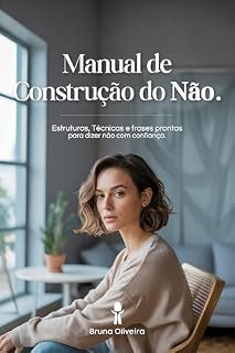 Livro Manual de construção do não : estruturas, técnicas e frases prontas para dizer não com confiança
