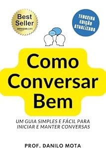 Livro Como Conversar Bem: Um guia simples e fácil para iniciar e manter conversas