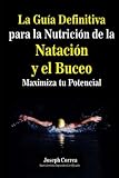 Image de La Guia Definitiva para la Nutricion de la Natacion y el Buceo: Maximiza tu Potencial (Spanish Edition)