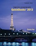 Computer Accounting with Quickbooks 2012 and Student CD 14th by Kay, Donna (2012) Spiral-bound by 