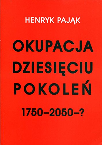 Okupacja dziesieciu pokolen 1750-2050 ?