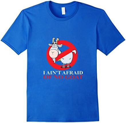 Men's I Ain't Afraid Of No Goat T-Shirt Brand New Top Hot Trending XL Royal Blue