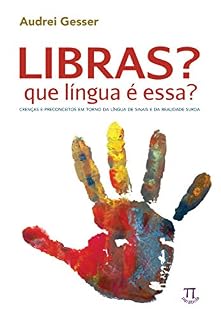 Livro Libras? Que língua é essa? Crenças e preconceitos em torno da língua de sinais e da realidade surda (Estratégias de ensino Livro 14)
