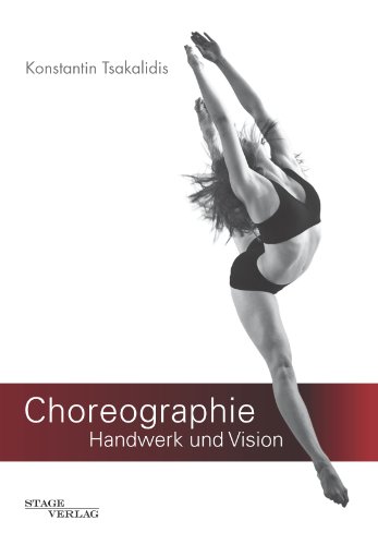 Choreographie Handwerk und Vision (German Edition)