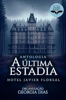 Livro A Última Estadia: Hotel Javier Floreal (Antologias Dark Angels)