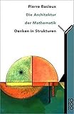 Die Architektur der Mathematik. Denken in Strukturen. cover